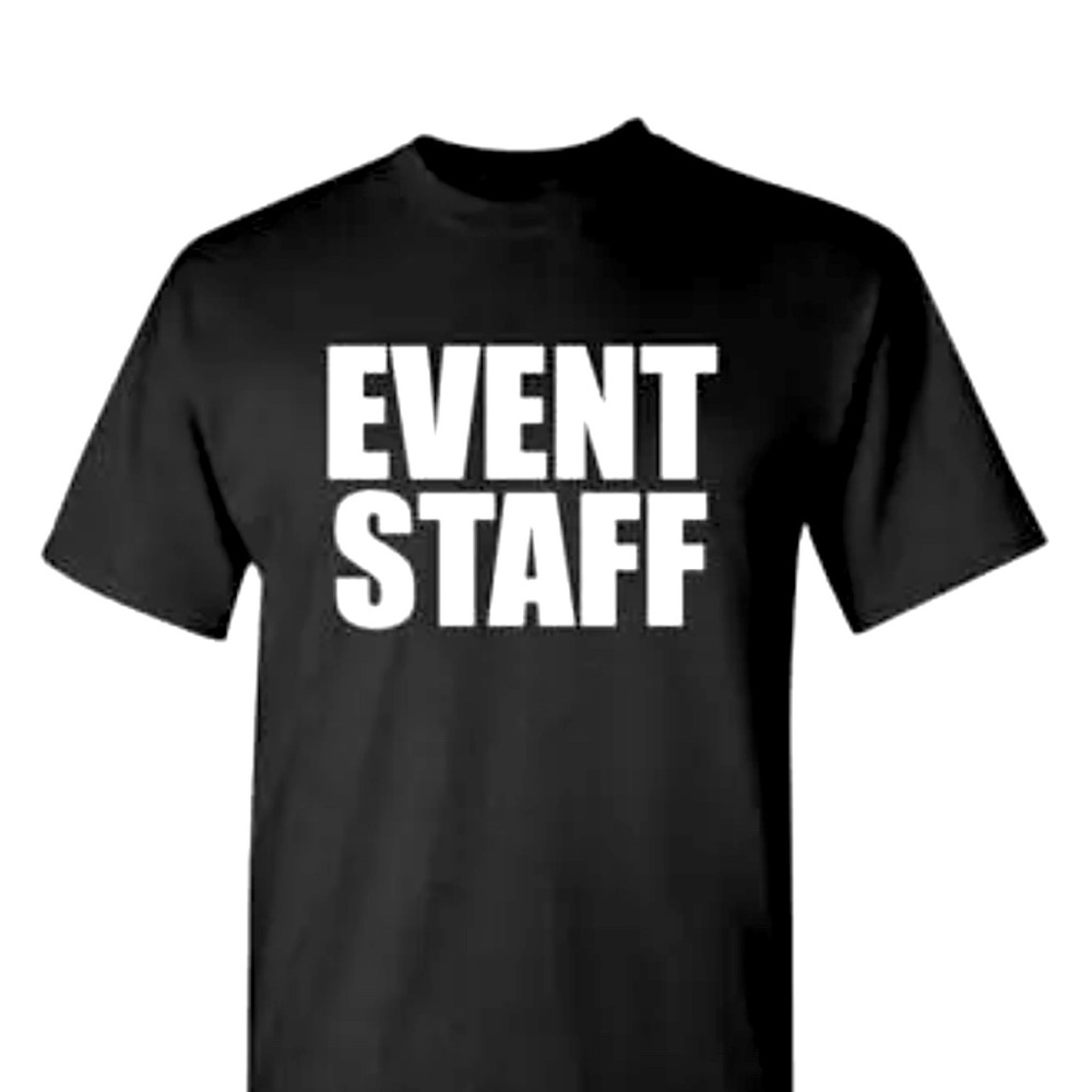 Event Staff Sarcastic Humor Graphic Novelty Funny T Shirt